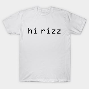 Hi Rizz T-Shirt